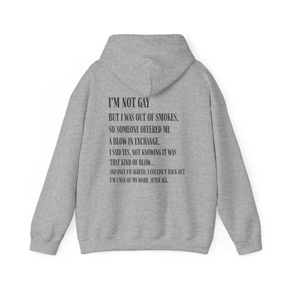 I'm Not Gay But I Was Out of Smokes Hoodie - Hoodie - The Lucky Wombat