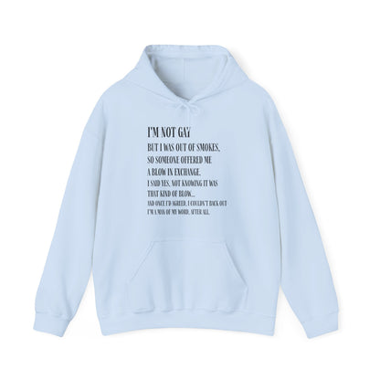 I'm Not Gay But I Was Out of Smokes Hoodie - Hoodie - The Lucky Wombat