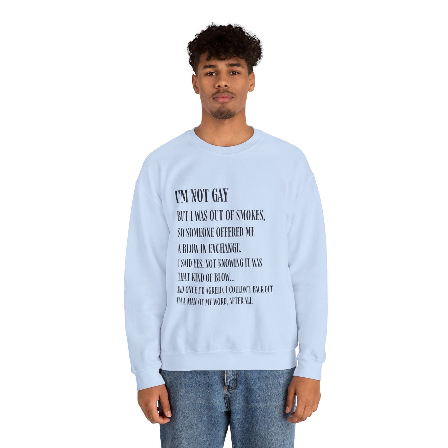 I'm Not Gay But I Was Out of Smokes Sweatshirt - Sweatshirt - The Lucky Wombat
