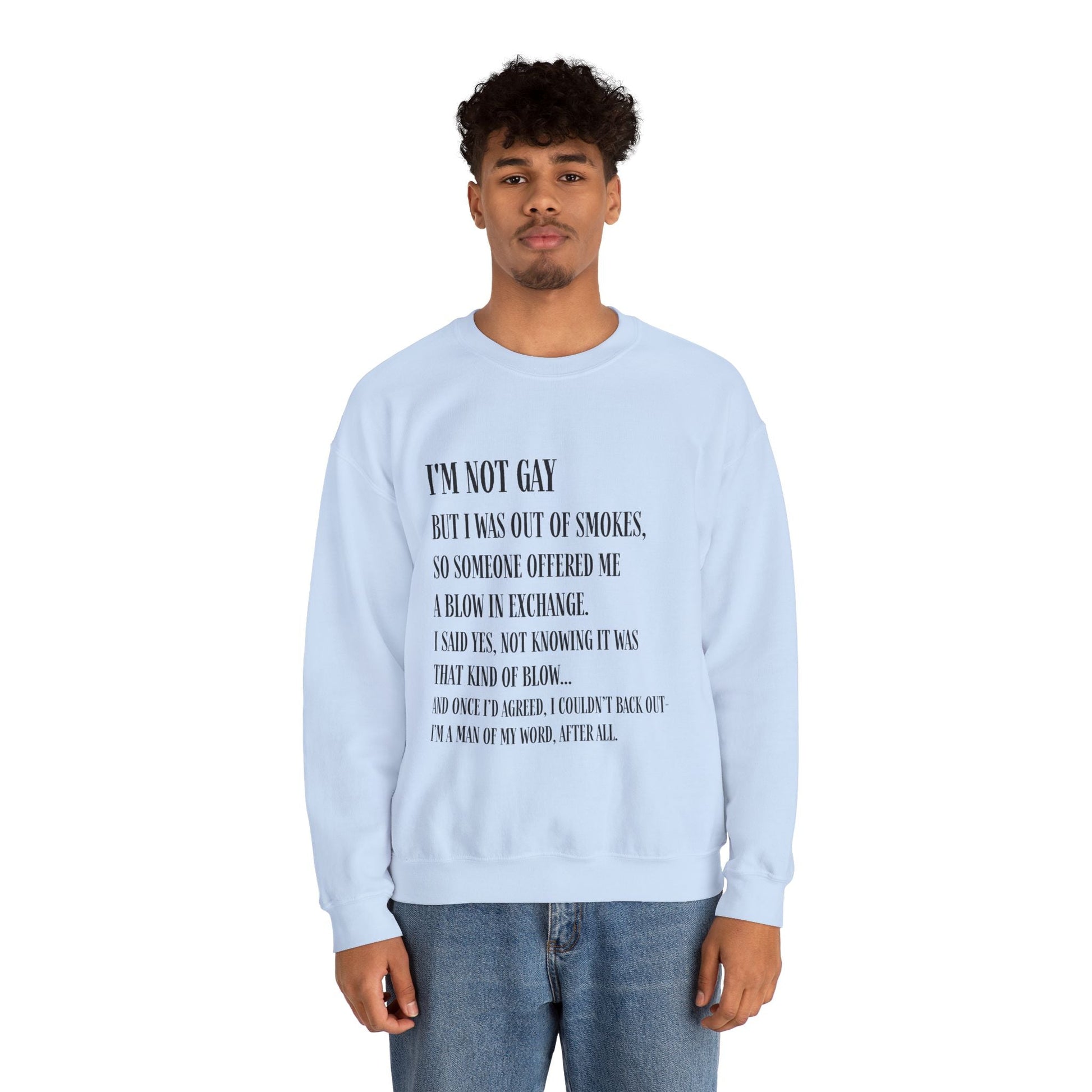 I'm Not Gay But I Was Out of Smokes Sweatshirt - Sweatshirt - The Lucky Wombat