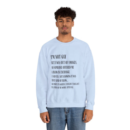 I'm Not Gay But I Was Out of Smokes Sweatshirt - Sweatshirt - The Lucky Wombat