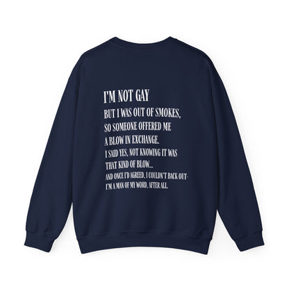 I'm Not Gay But I Was Out of Smokes | Sweatshirt - Sweatshirt - The Lucky Wombat