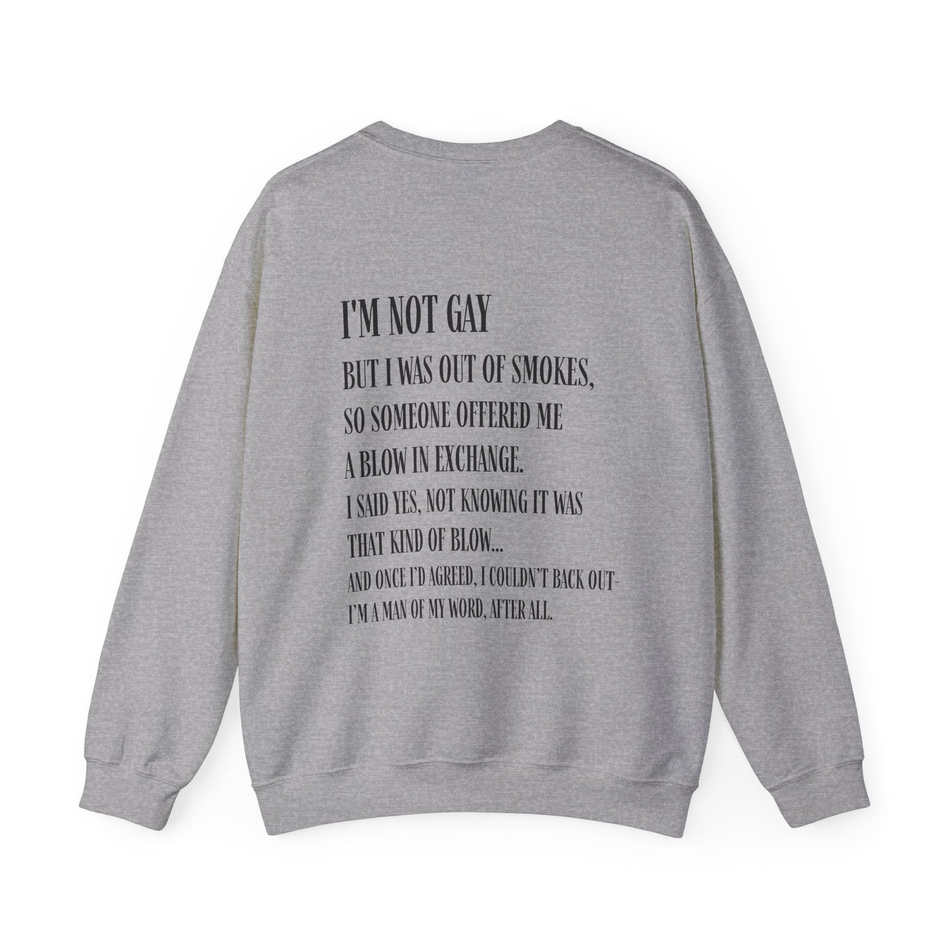 I'm Not Gay But I Was Out of Smokes | Sweatshirt - Sweatshirt - The Lucky Wombat