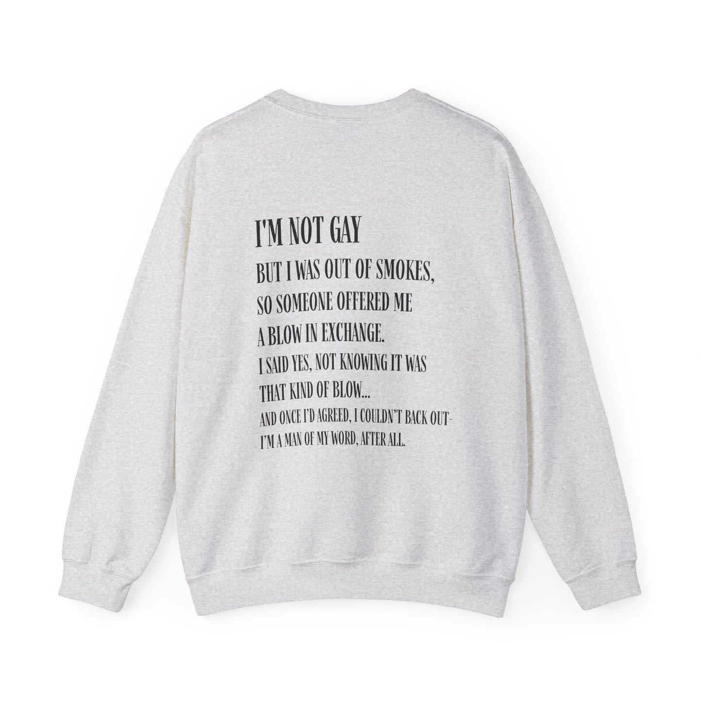 I'm Not Gay But I Was Out of Smokes Sweatshirt - Sweatshirt - The Lucky Wombat