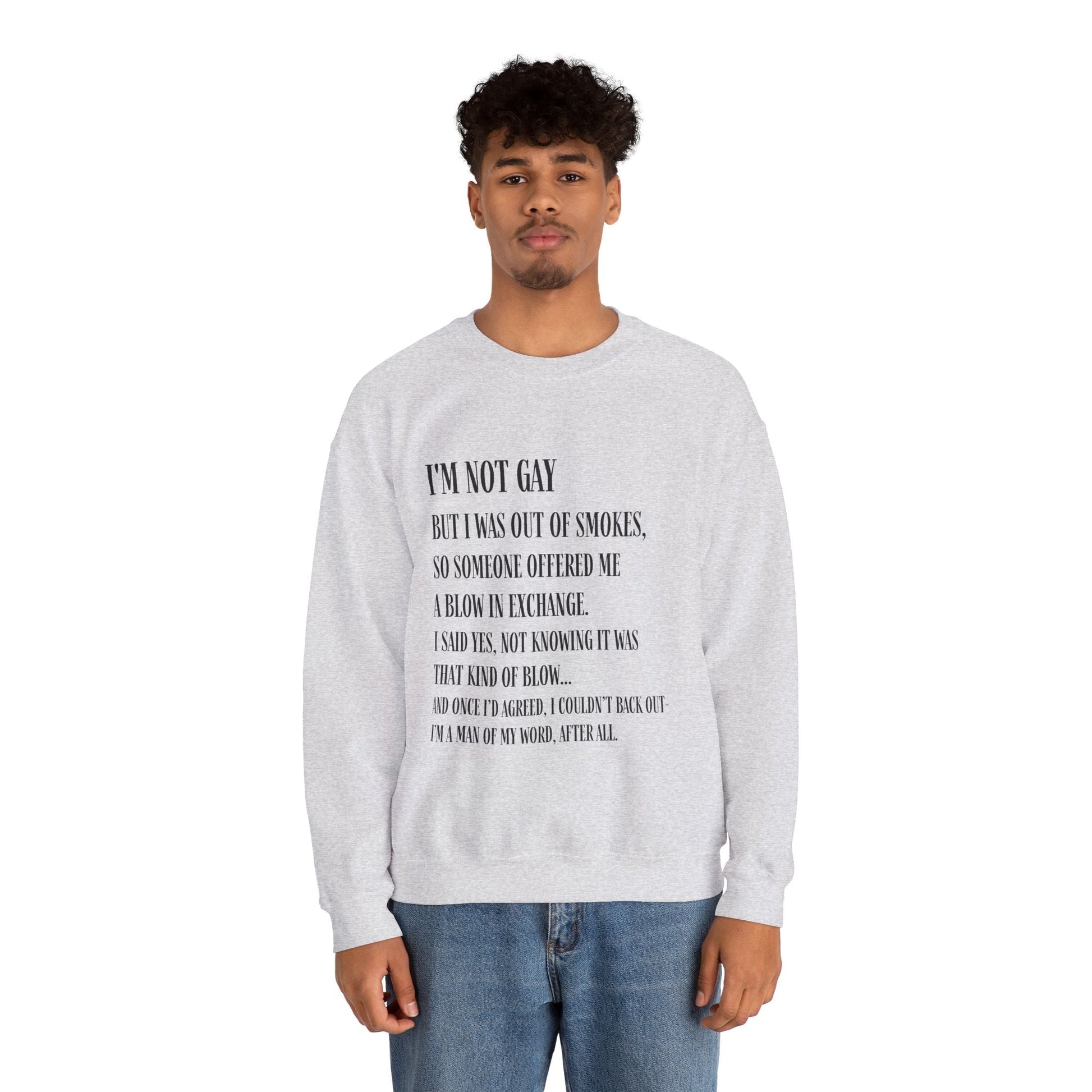 I'm Not Gay But I Was Out of Smokes Sweatshirt - Sweatshirt - The Lucky Wombat
