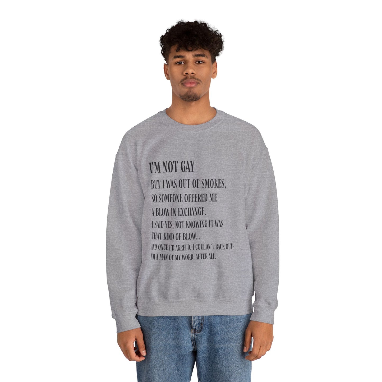 I'm Not Gay But I Was Out of Smokes Sweatshirt - Sweatshirt - The Lucky Wombat