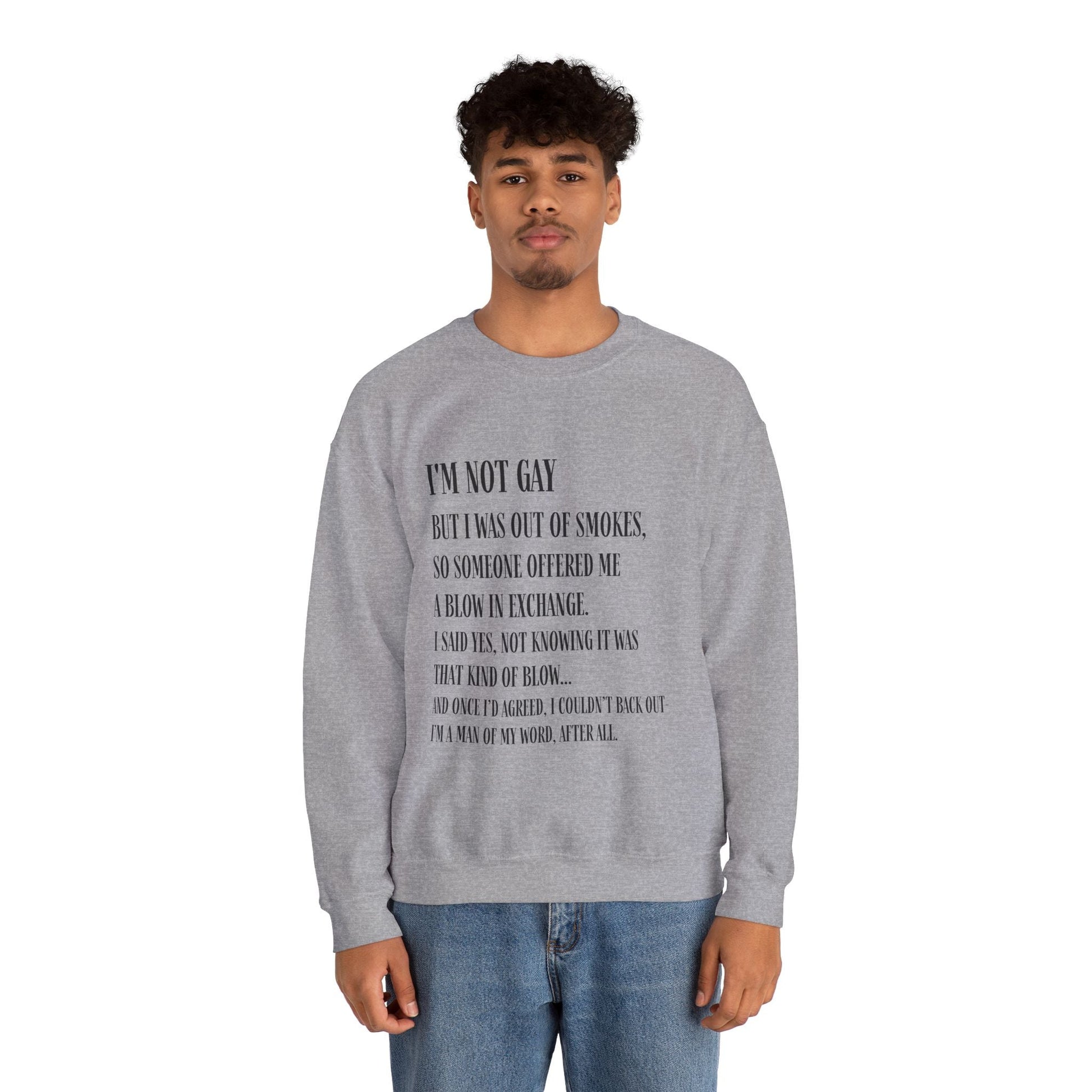 I'm Not Gay But I Was Out of Smokes Sweatshirt - Sweatshirt - The Lucky Wombat