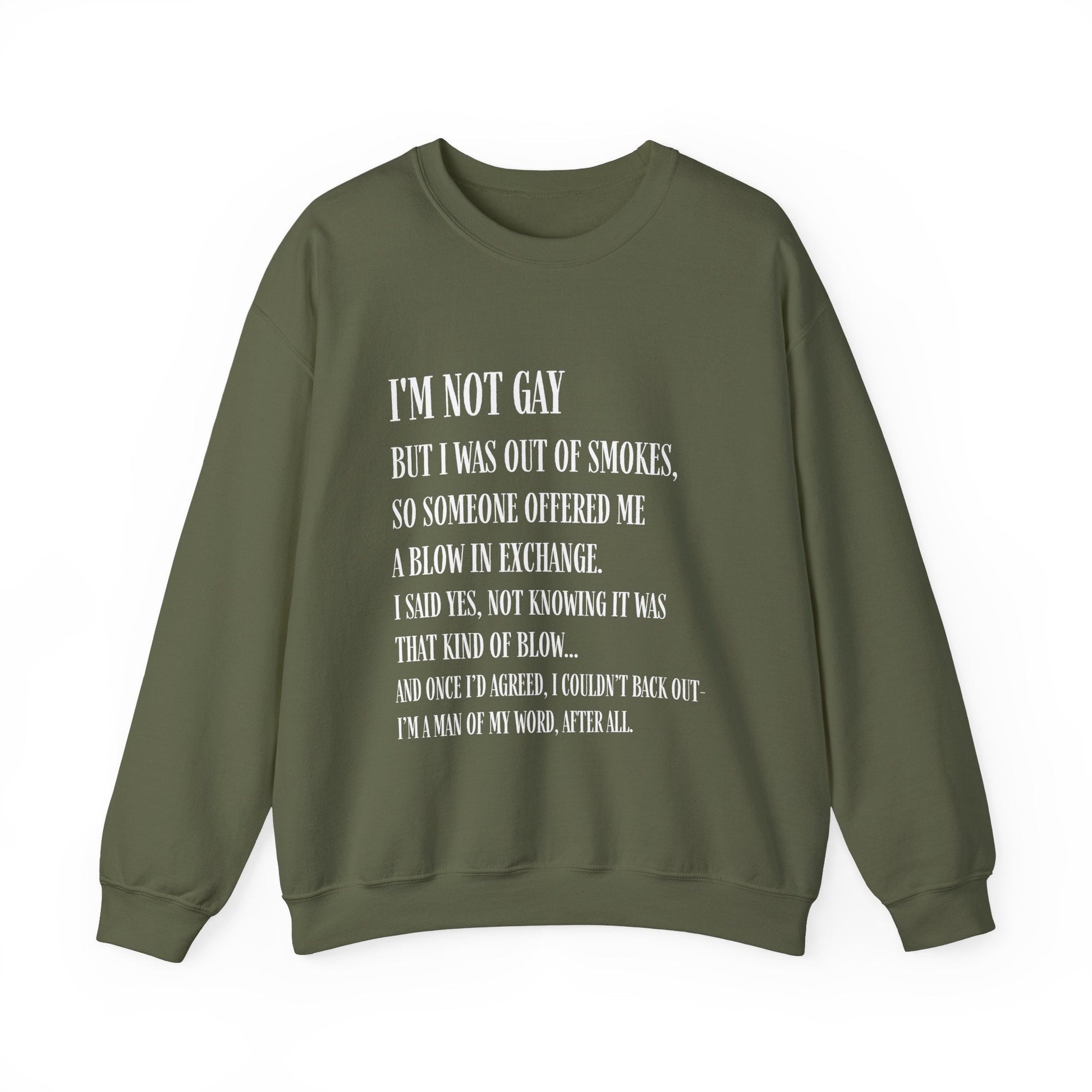 I'm Not Gay But I Was Out of Smokes Sweatshirt - Sweatshirt - The Lucky Wombat