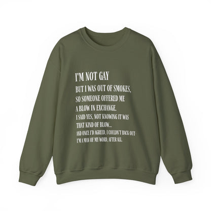 I'm Not Gay But I Was Out of Smokes Sweatshirt - Sweatshirt - The Lucky Wombat
