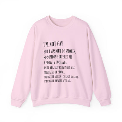 I'm Not Gay But I Was Out of Smokes Sweatshirt - Sweatshirt - The Lucky Wombat