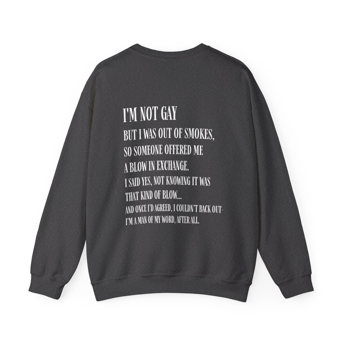 I'm Not Gay But I Was Out of Smokes | Sweatshirt - Sweatshirt - The Lucky Wombat