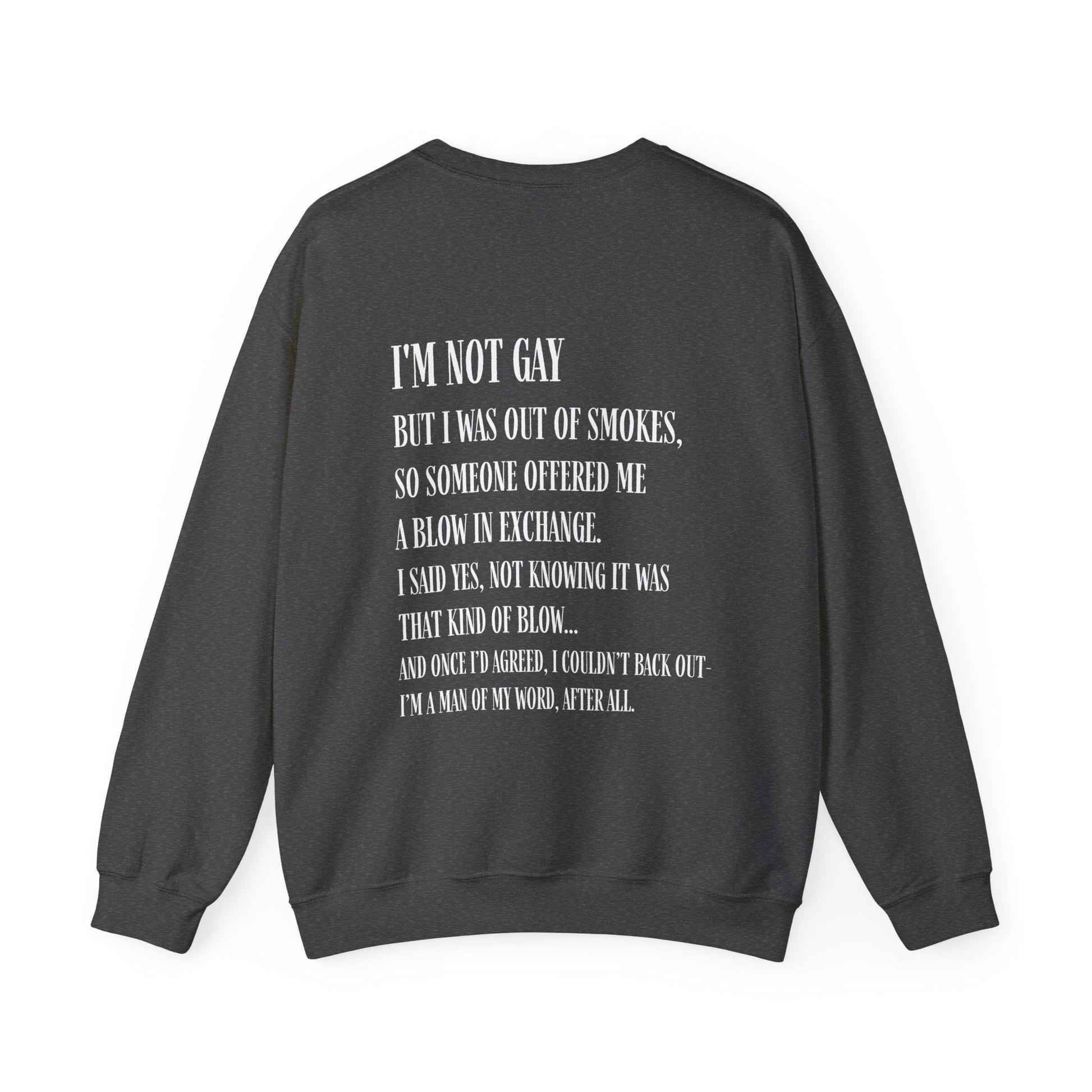 I'm Not Gay But I Was Out of Smokes | Sweatshirt - Sweatshirt - The Lucky Wombat