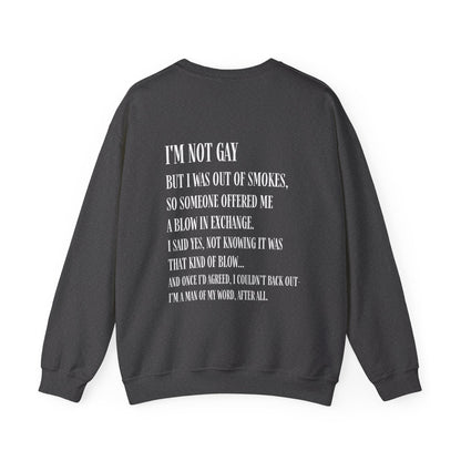 I'm Not Gay But I Was Out of Smokes | Sweatshirt - Sweatshirt - The Lucky Wombat