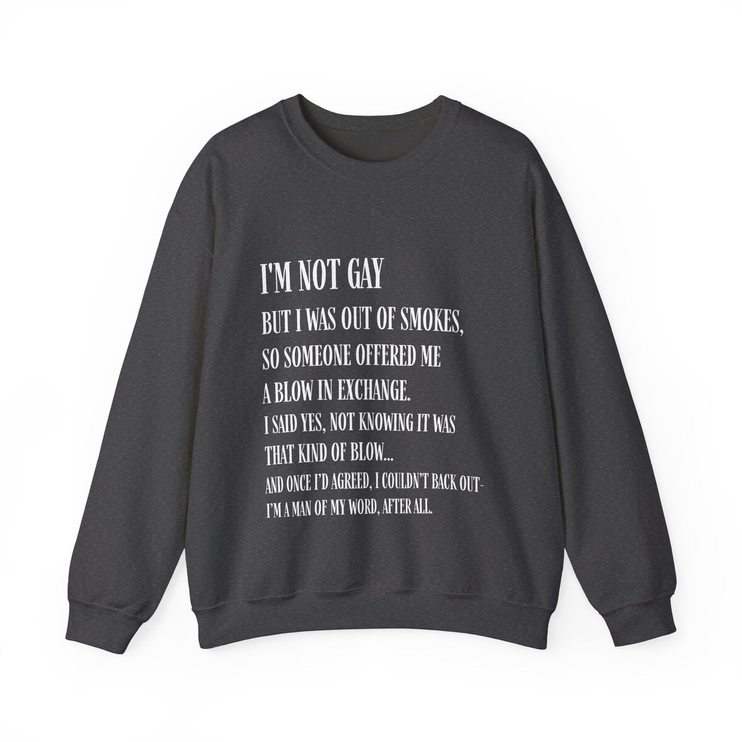 I'm Not Gay But I Was Out of Smokes | Sweatshirt - Sweatshirt - The Lucky Wombat
