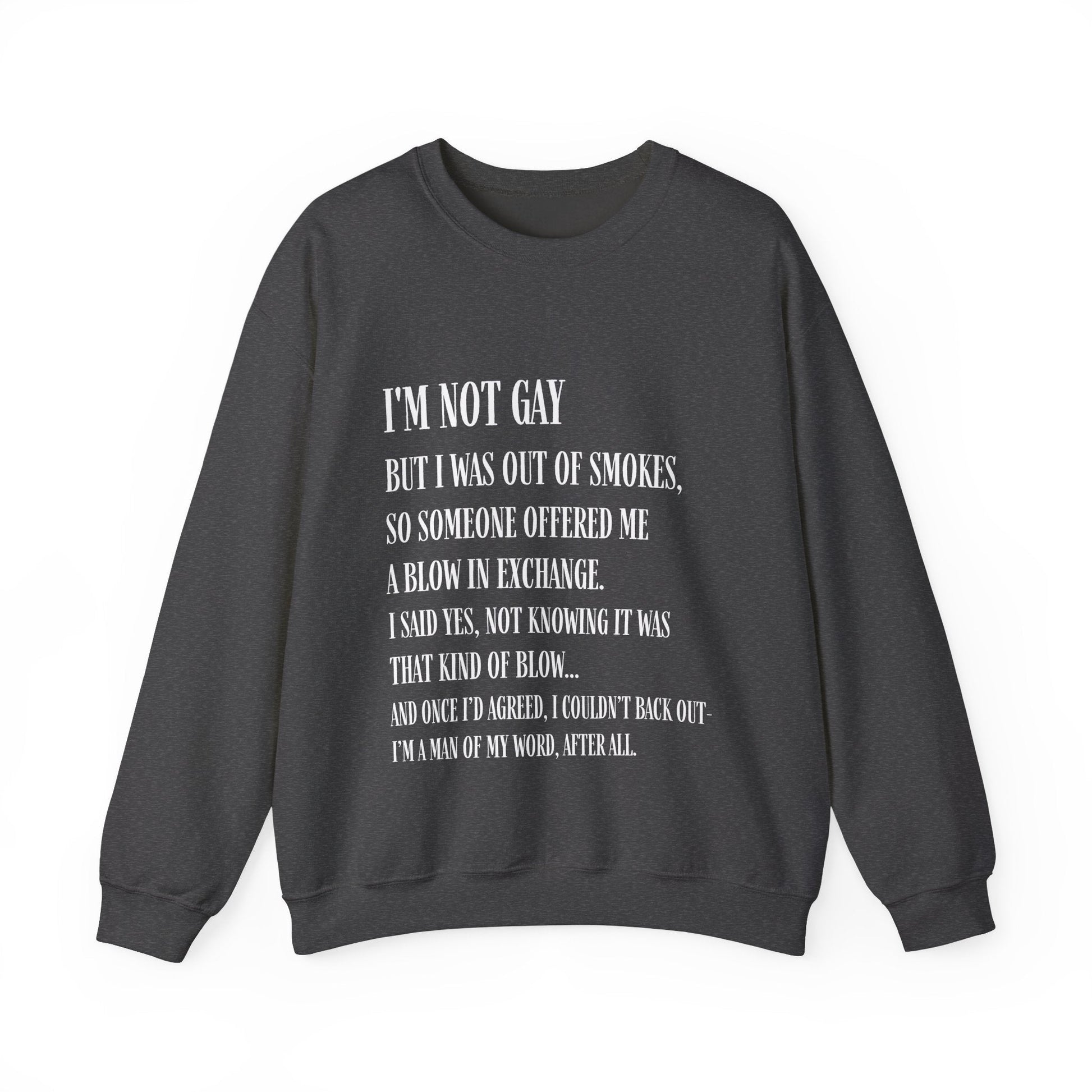 I'm Not Gay But I Was Out of Smokes | Sweatshirt - Sweatshirt - The Lucky Wombat