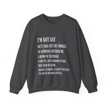 I'm Not Gay But I Was Out of Smokes | Sweatshirt - Sweatshirt - The Lucky Wombat