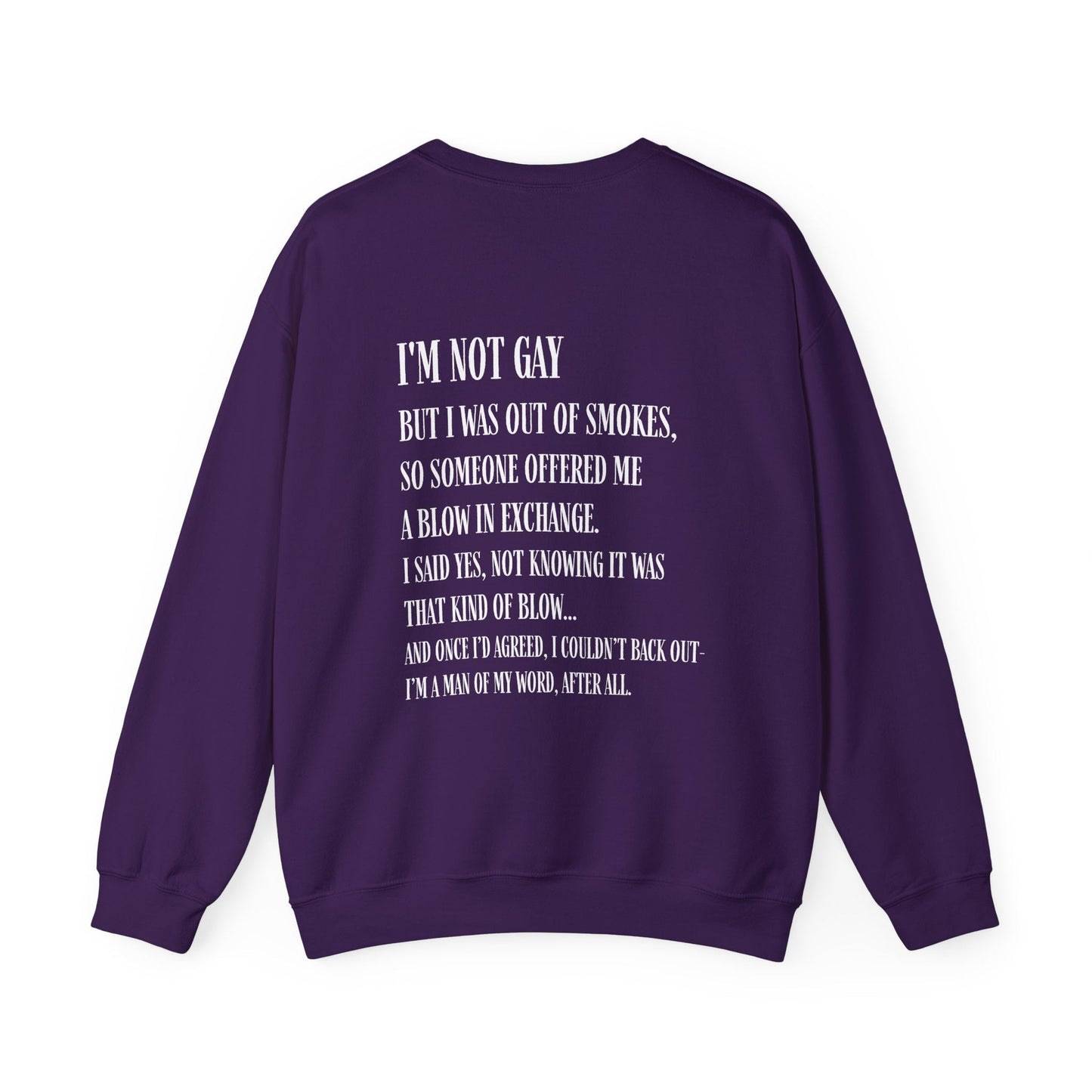I'm Not Gay But I Was Out of Smokes Sweatshirt - Sweatshirt - The Lucky Wombat