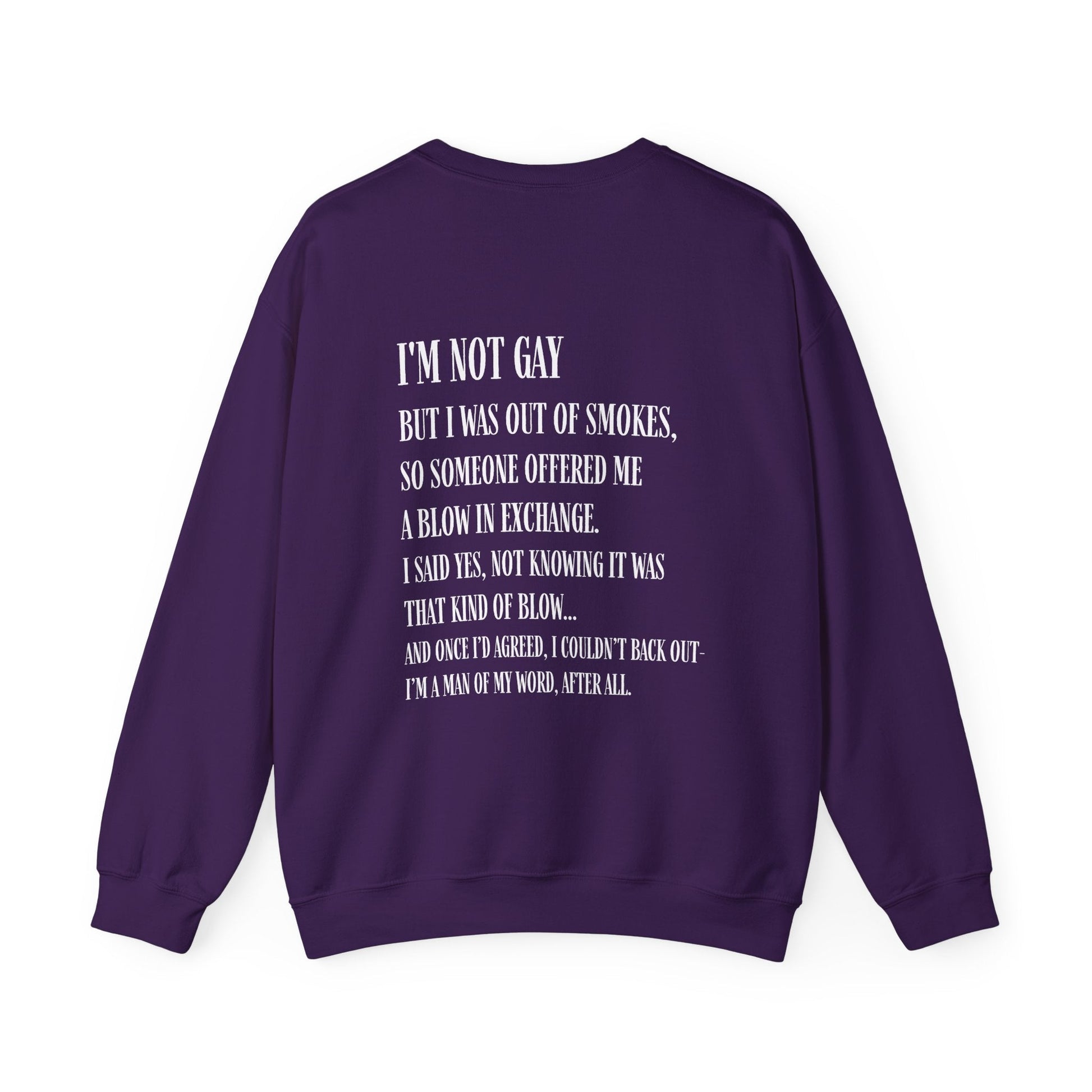 I'm Not Gay But I Was Out of Smokes Sweatshirt - Sweatshirt - The Lucky Wombat