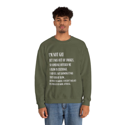 I'm Not Gay But I Was Out of Smokes Sweatshirt - Sweatshirt - The Lucky Wombat