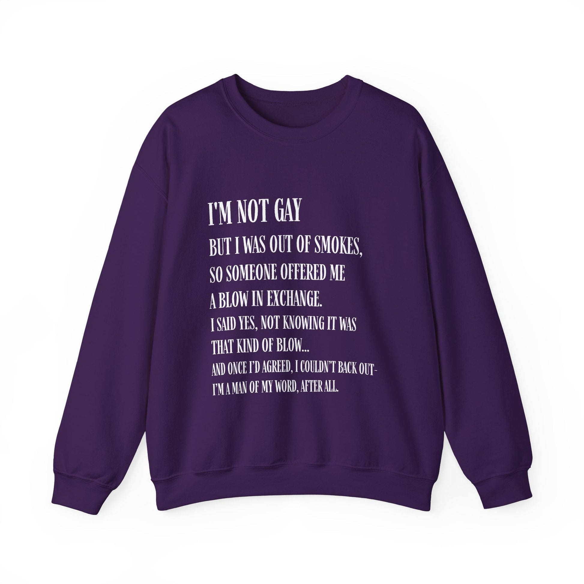 I'm Not Gay But I Was Out of Smokes Sweatshirt - Sweatshirt - The Lucky Wombat