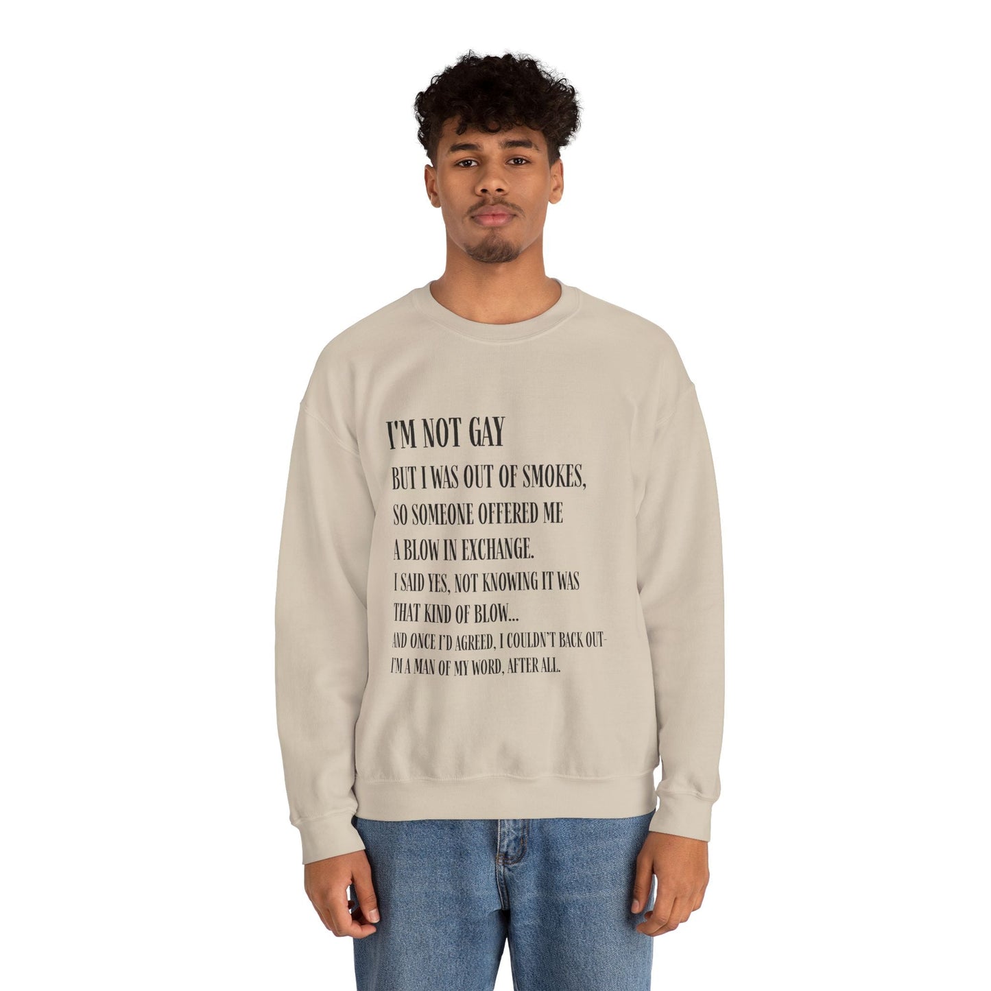 I'm Not Gay But I Was Out of Smokes Sweatshirt - Sweatshirt - The Lucky Wombat