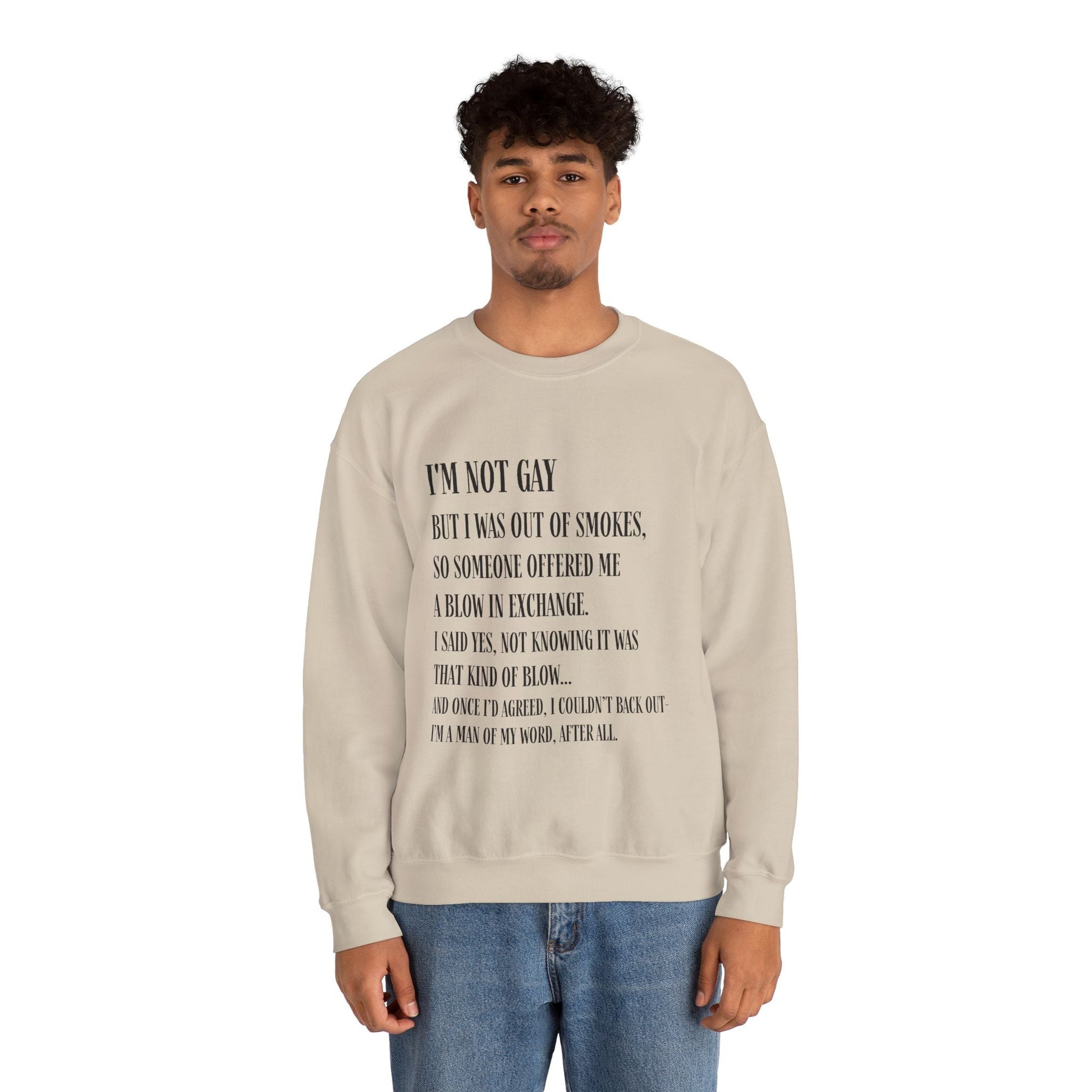 I'm Not Gay But I Was Out of Smokes Sweatshirt - Sweatshirt - The Lucky Wombat