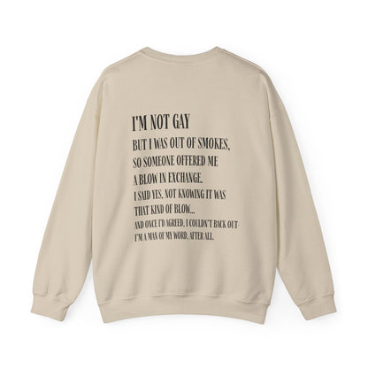 I'm Not Gay But I Was Out of Smokes | Sweatshirt - Sweatshirt - The Lucky Wombat