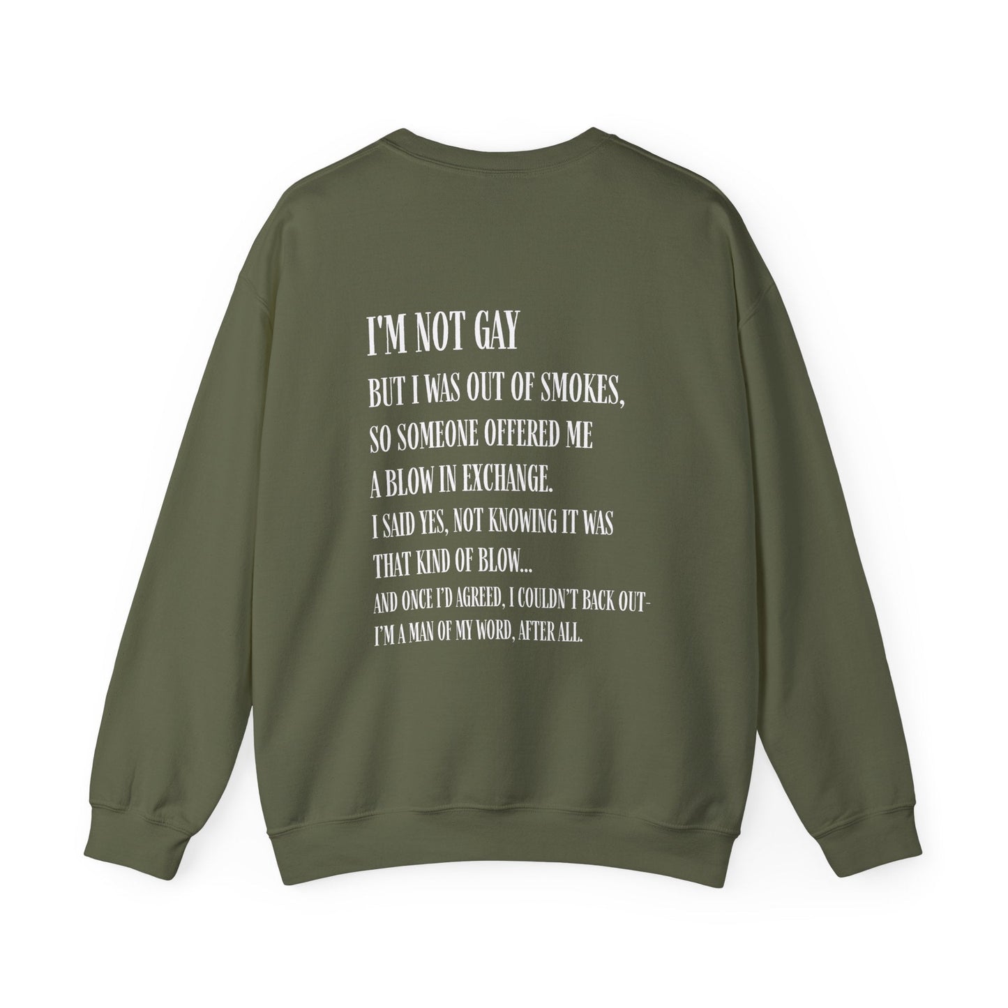I'm Not Gay But I Was Out of Smokes Sweatshirt - Sweatshirt - The Lucky Wombat