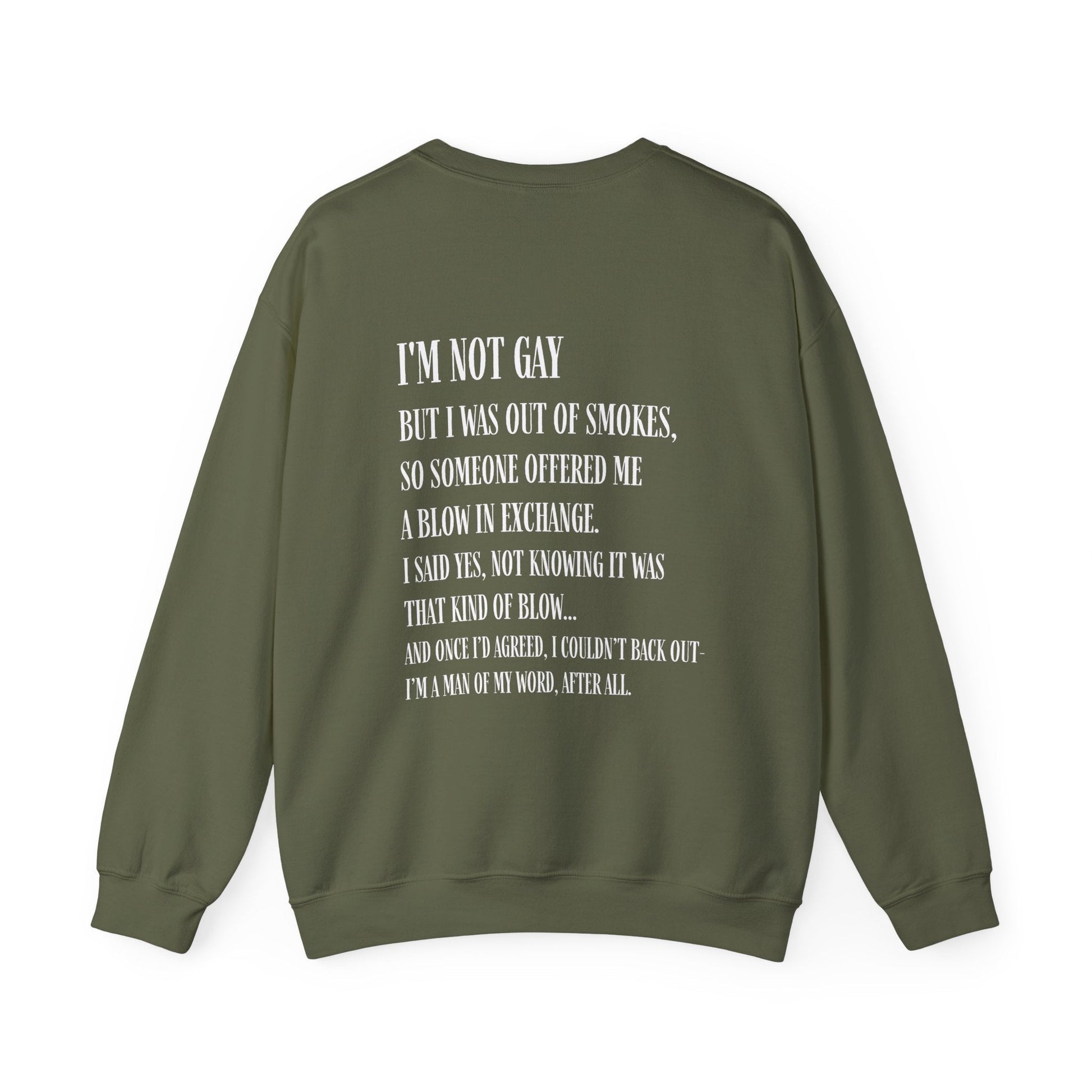I'm Not Gay But I Was Out of Smokes Sweatshirt - Sweatshirt - The Lucky Wombat