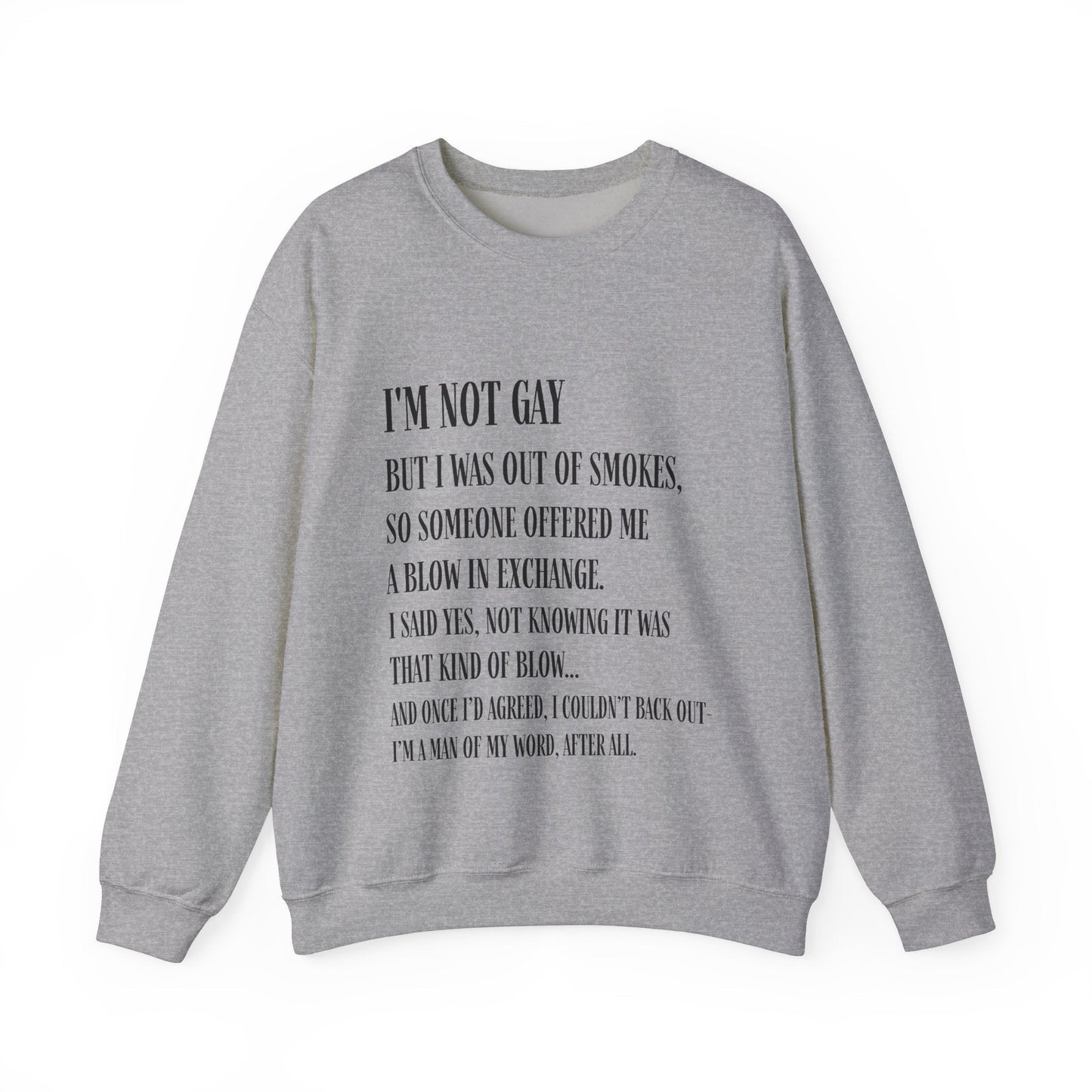 I'm Not Gay But I Was Out of Smokes | Sweatshirt - Sweatshirt - The Lucky Wombat