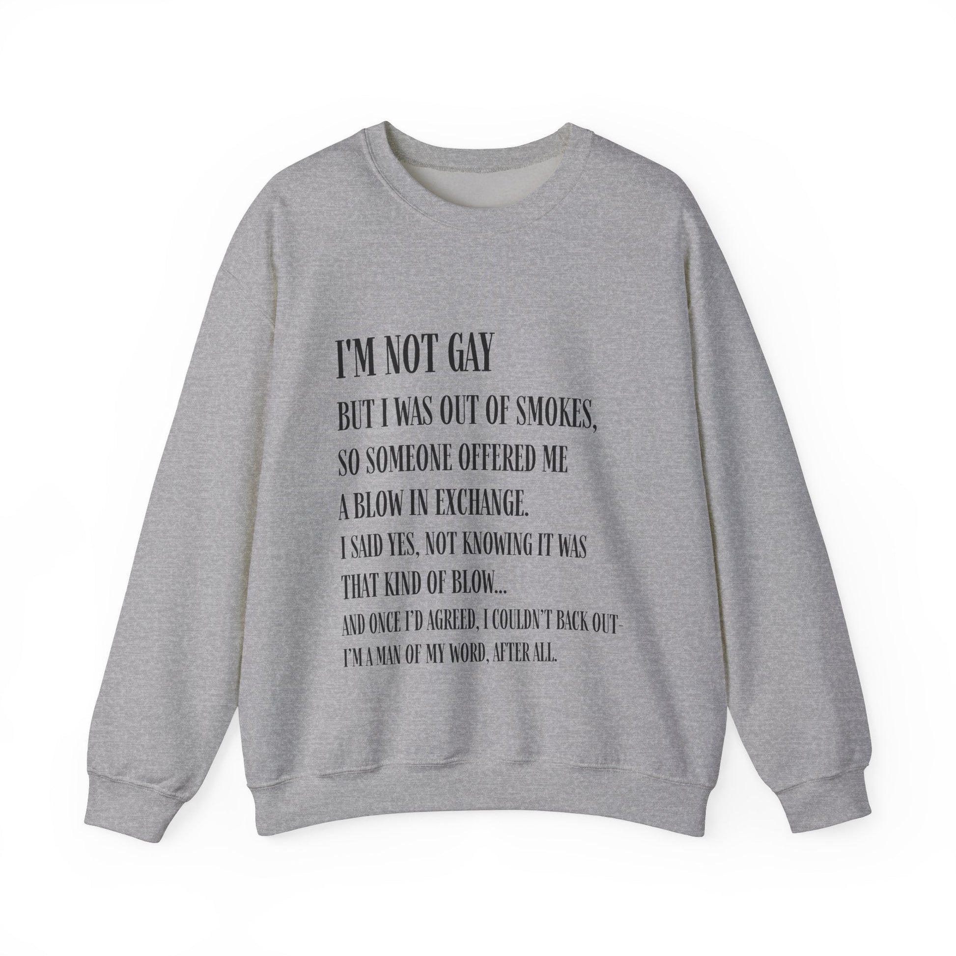 I'm Not Gay But I Was Out of Smokes | Sweatshirt - Sweatshirt - The Lucky Wombat