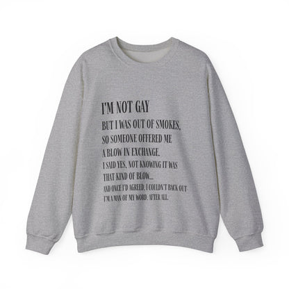 I'm Not Gay But I Was Out of Smokes | Sweatshirt - Sweatshirt - The Lucky Wombat
