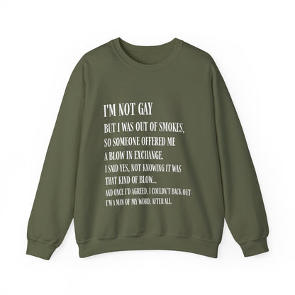 I'm Not Gay But I Was Out of Smokes | Sweatshirt - Sweatshirt - The Lucky Wombat