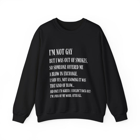 I'm Not Gay But I Was Out of Smokes | Sweatshirt - Sweatshirt - The Lucky Wombat