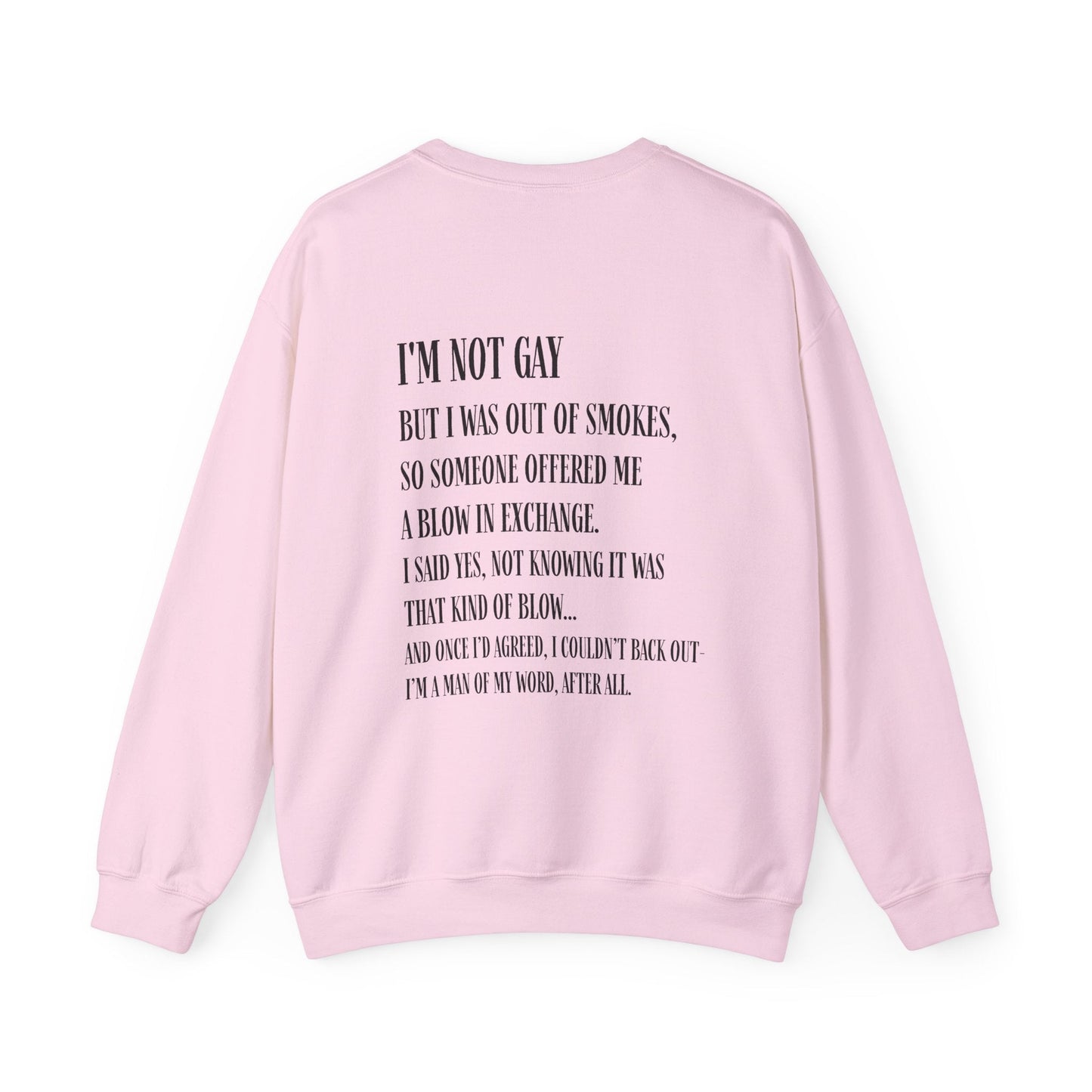 I'm Not Gay But I Was Out of Smokes Sweatshirt - Sweatshirt - The Lucky Wombat
