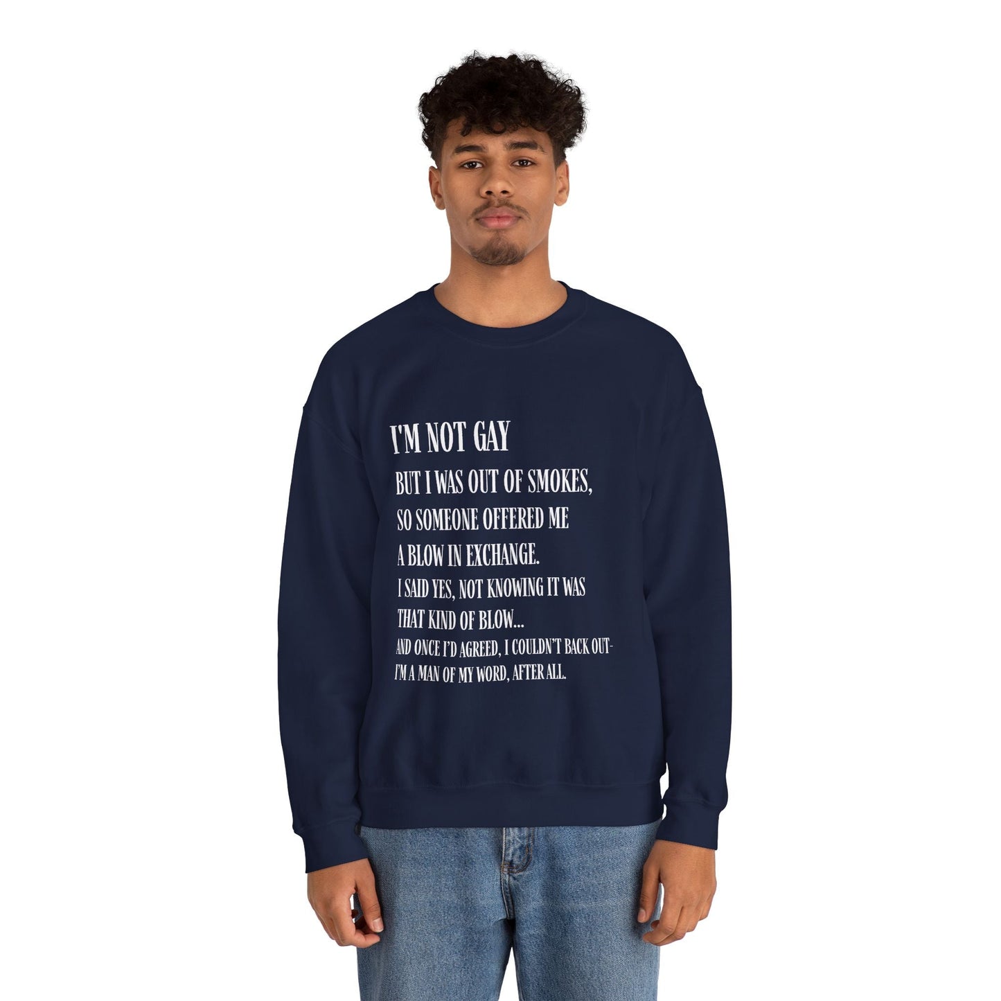 I'm Not Gay But I Was Out of Smokes Sweatshirt - Sweatshirt - The Lucky Wombat