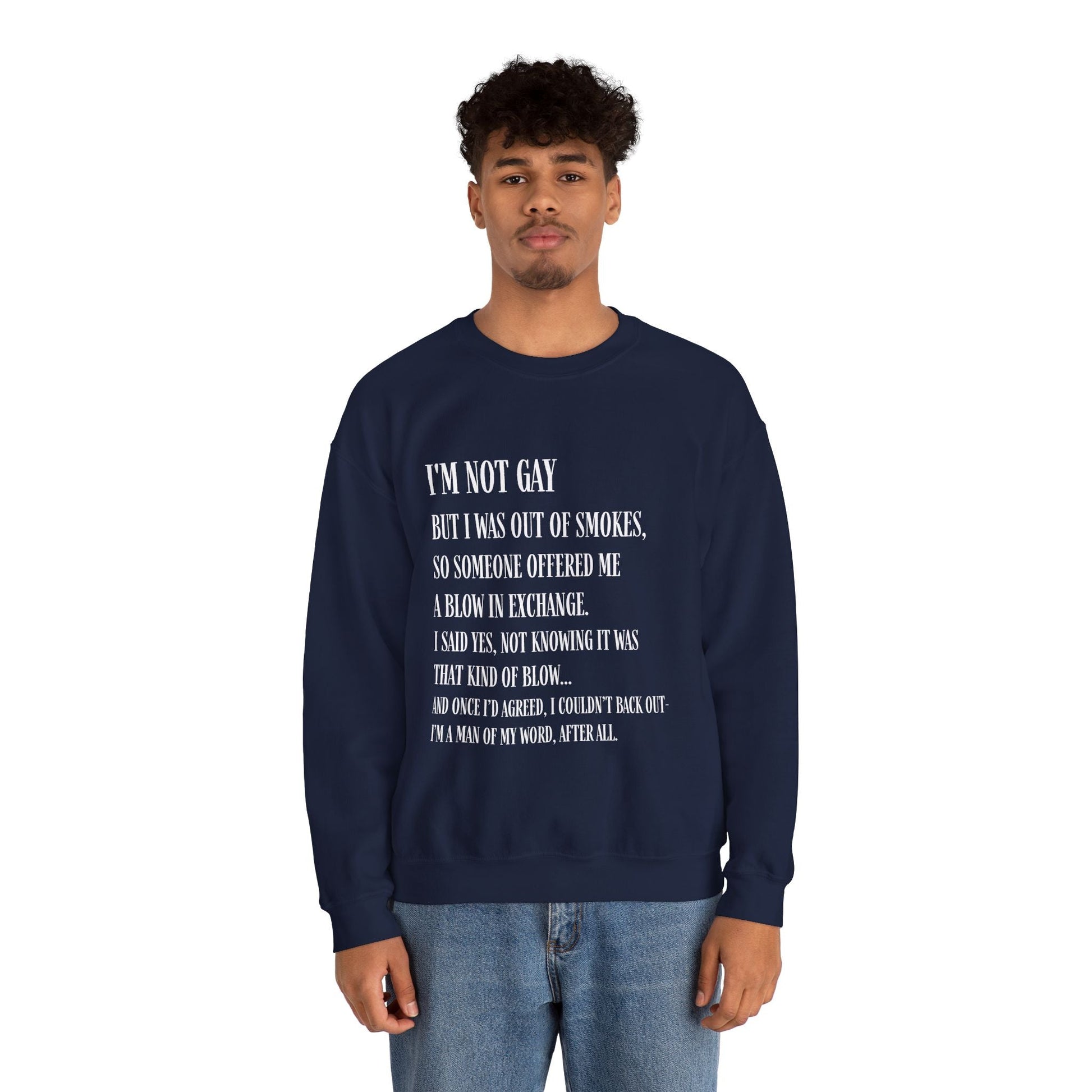I'm Not Gay But I Was Out of Smokes Sweatshirt - Sweatshirt - The Lucky Wombat