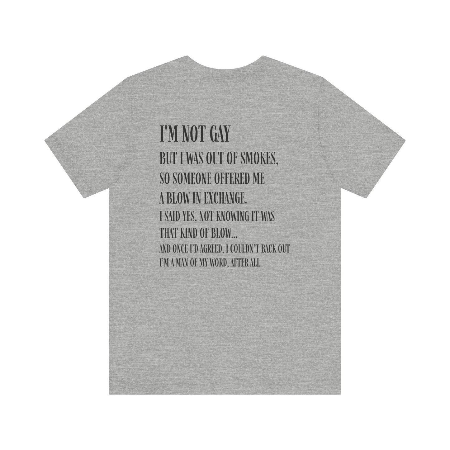 I'm Not Gay But I Was Out of Smokes T-shirt - T-Shirt - The Lucky Wombat