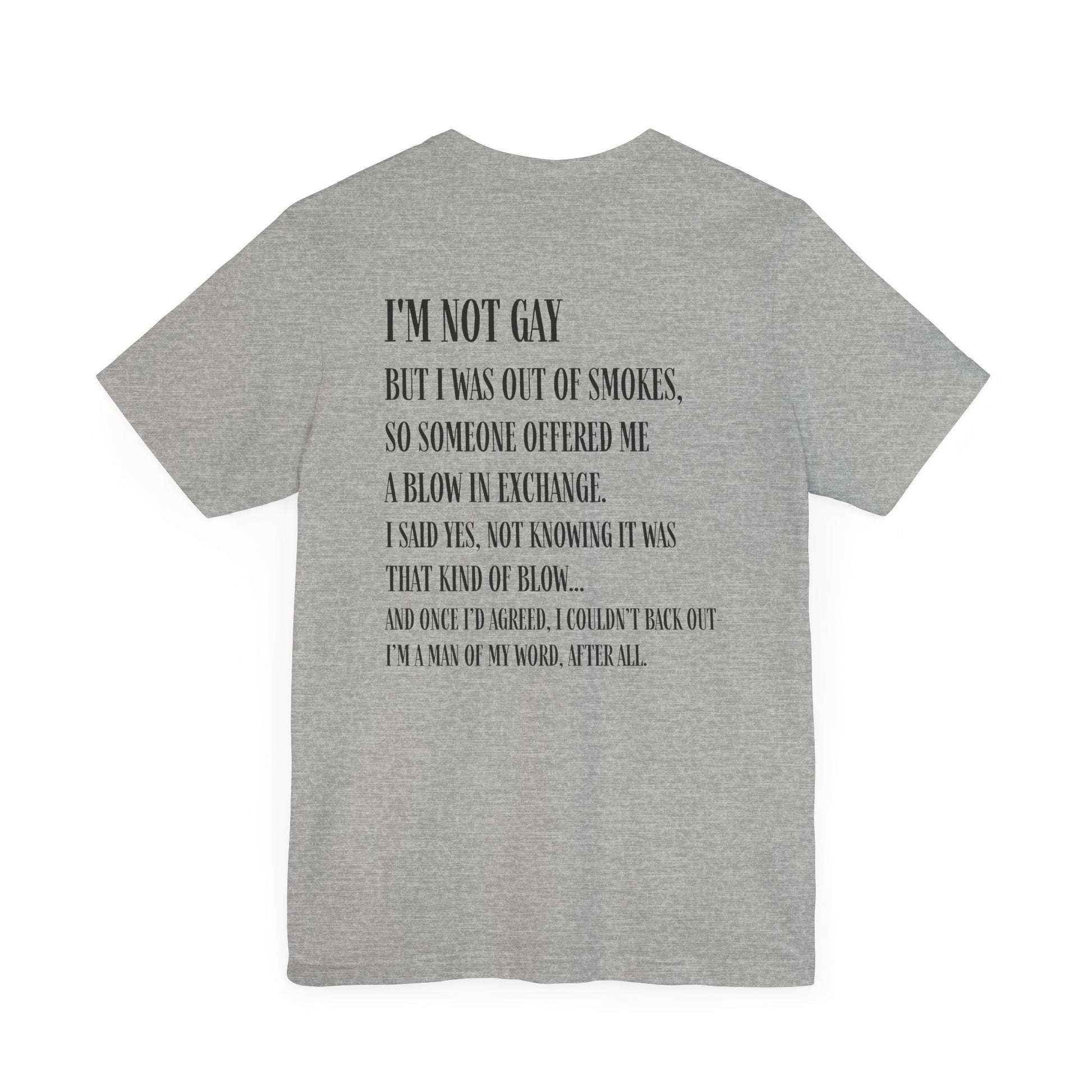 I'm Not Gay But I Was Out of Smokes T-shirt - T-Shirt - The Lucky Wombat