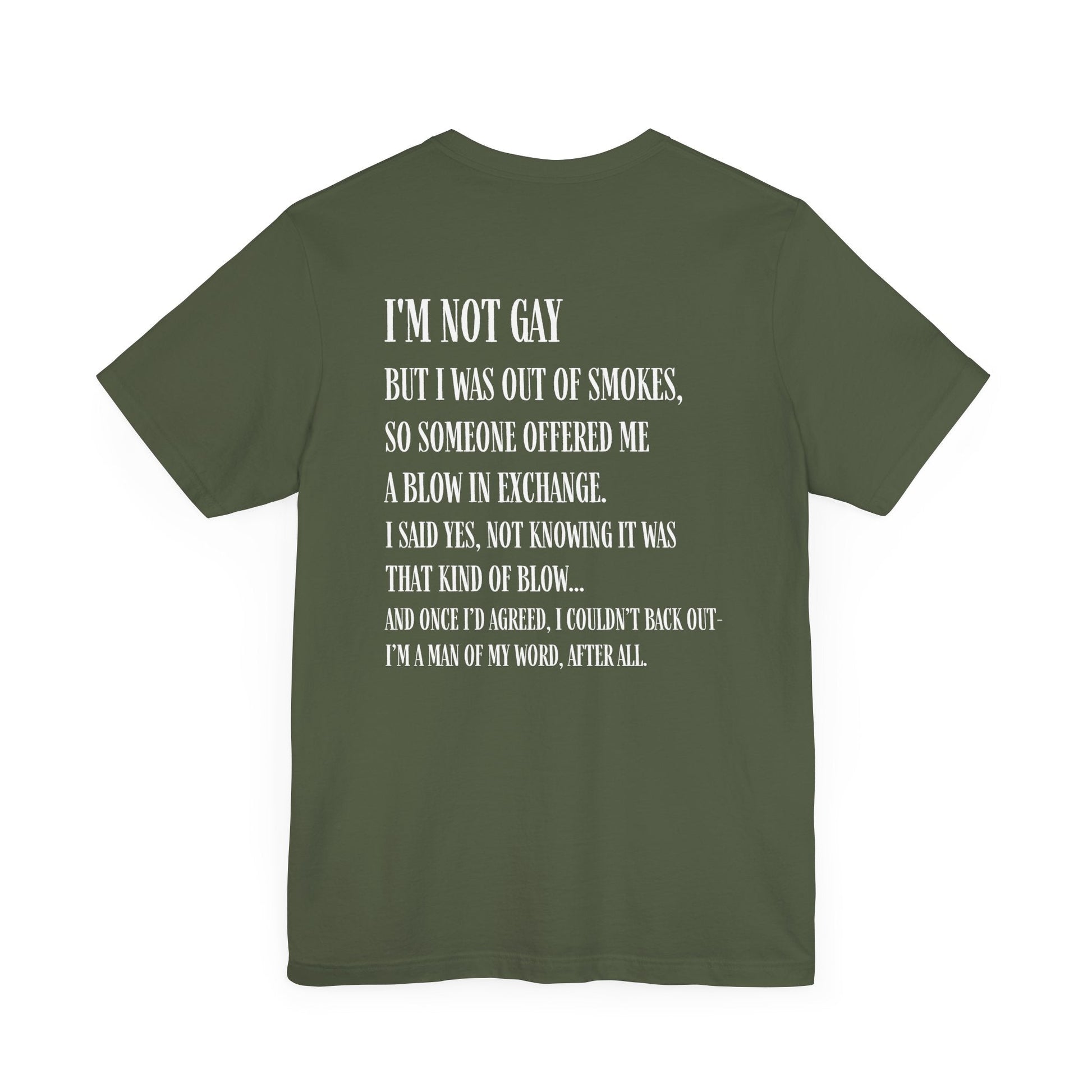 I'm Not Gay But I Was Out of Smokes T-shirt - T-Shirt - The Lucky Wombat