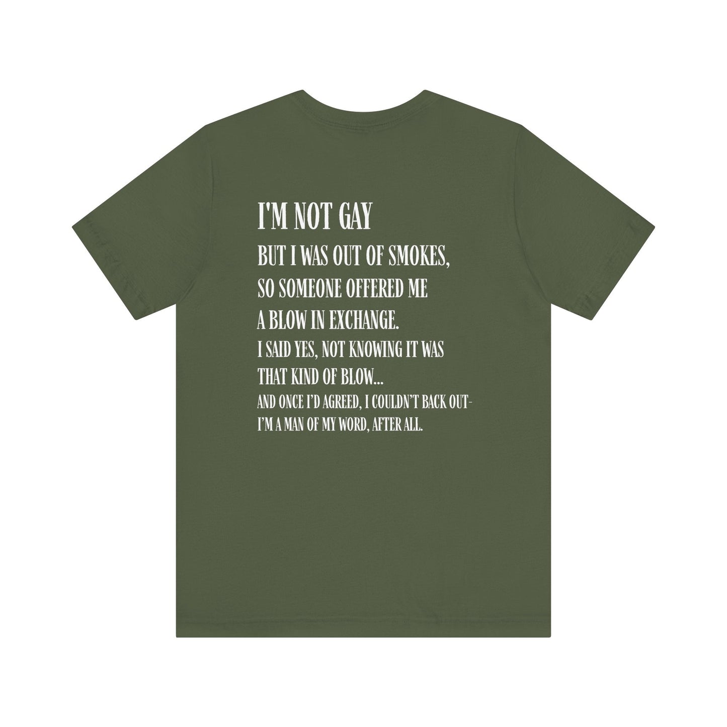 I'm Not Gay But I Was Out of Smokes T-shirt - T-Shirt - The Lucky Wombat