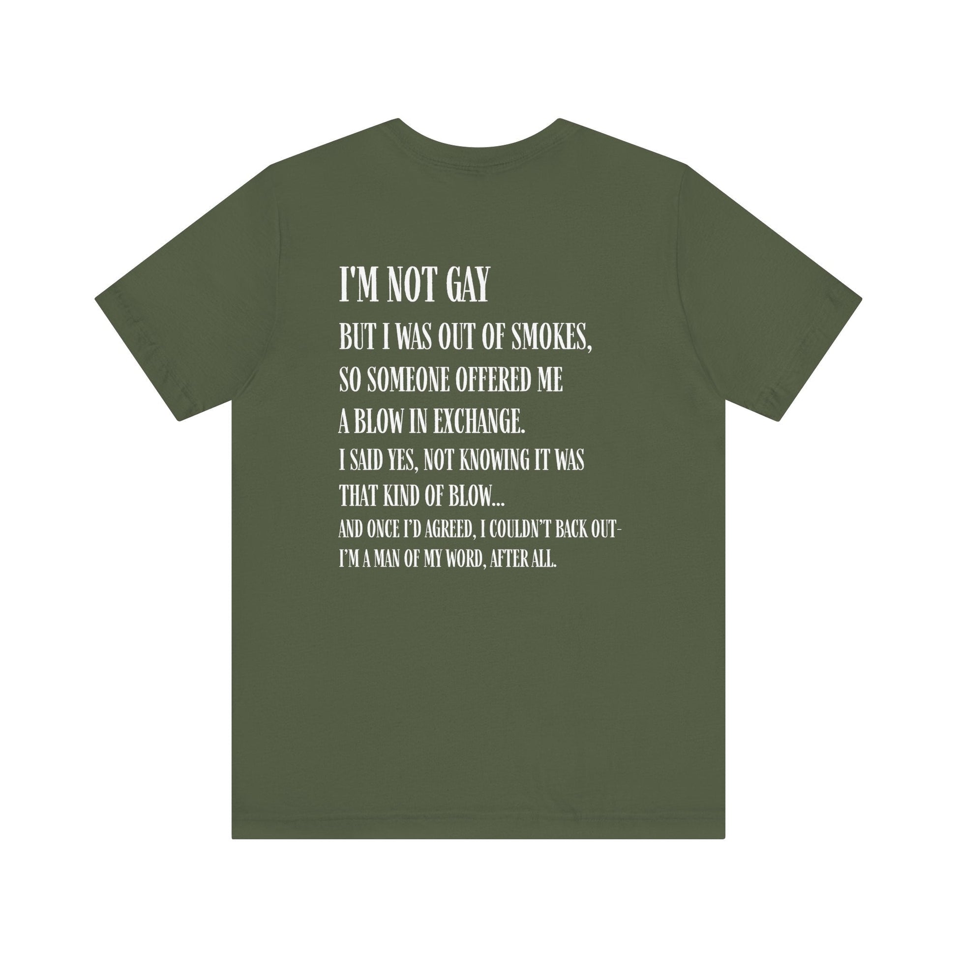 I'm Not Gay But I Was Out of Smokes T-shirt - T-Shirt - The Lucky Wombat