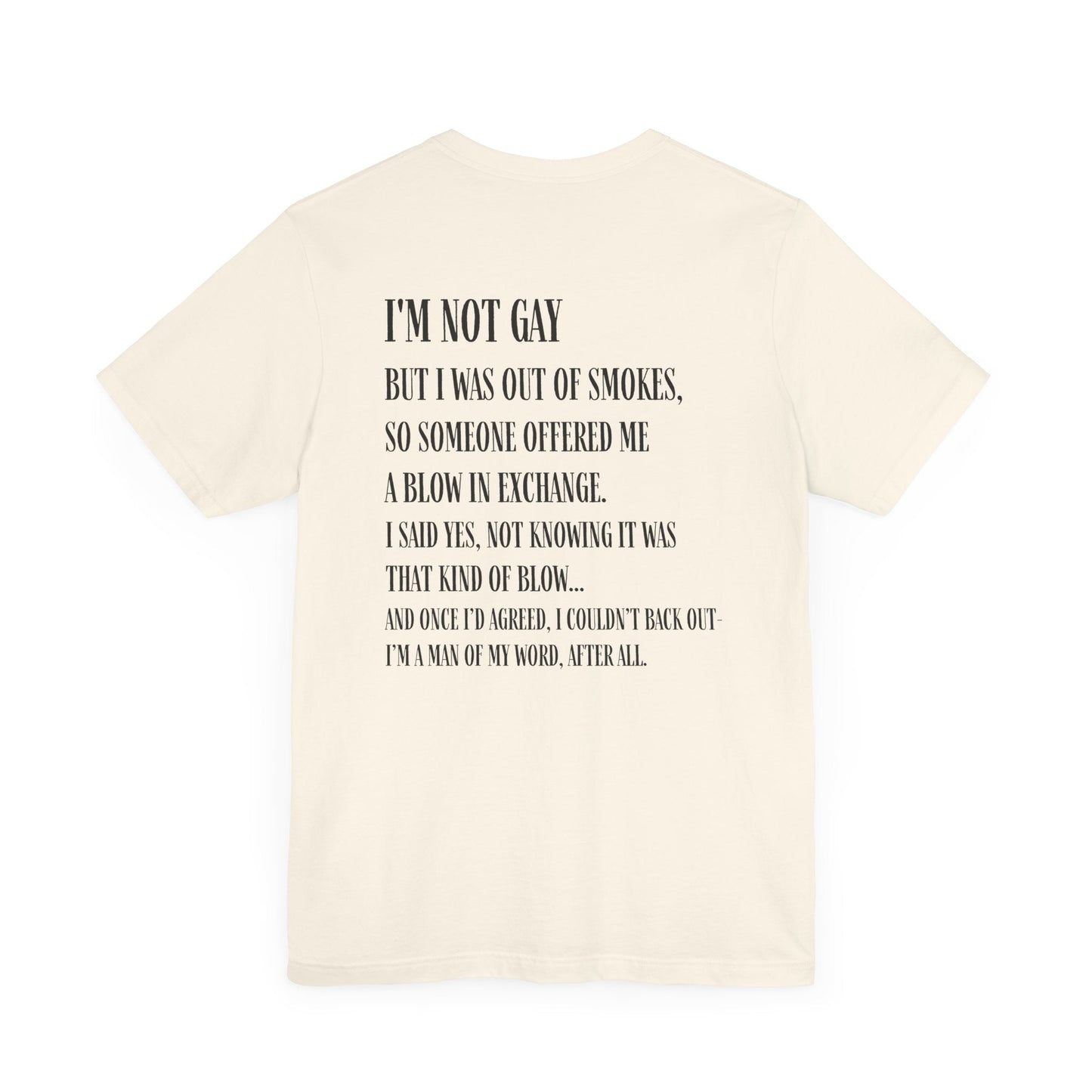 I'm Not Gay But I Was Out of Smokes T-shirt - T-Shirt - The Lucky Wombat