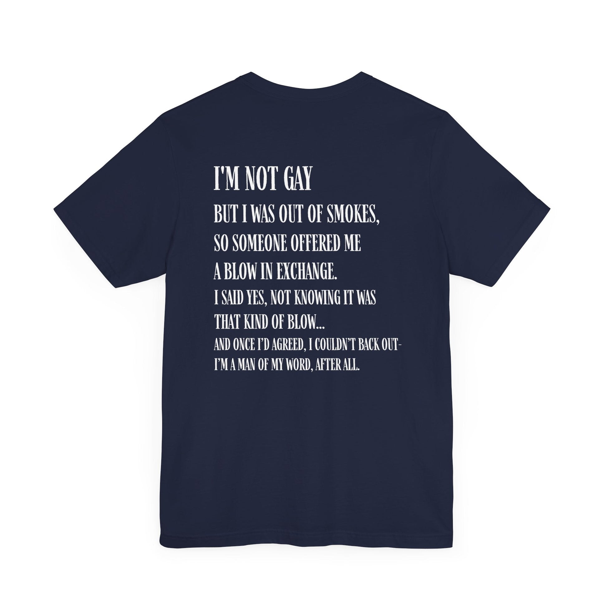 I'm Not Gay But I Was Out of Smokes T-shirt - T-Shirt - The Lucky Wombat