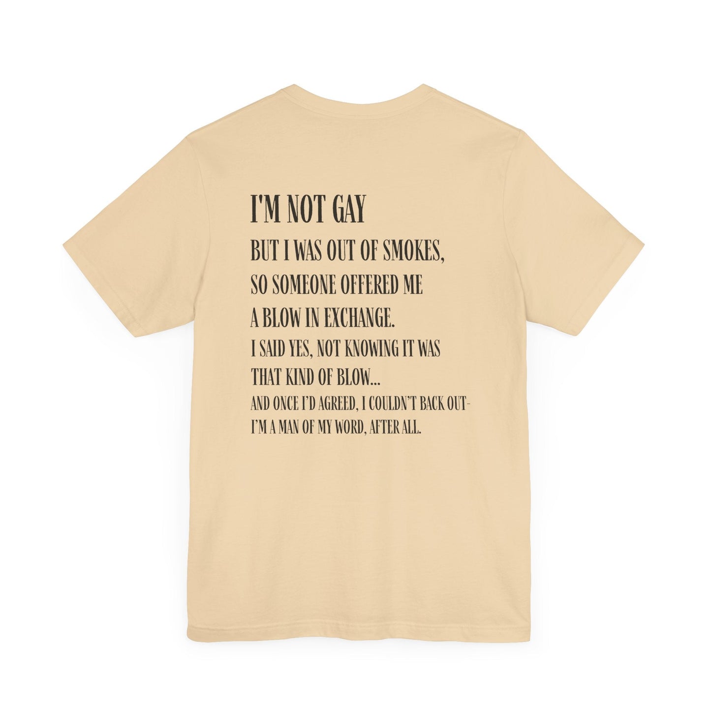 I'm Not Gay But I Was Out of Smokes T-shirt - T-Shirt - The Lucky Wombat