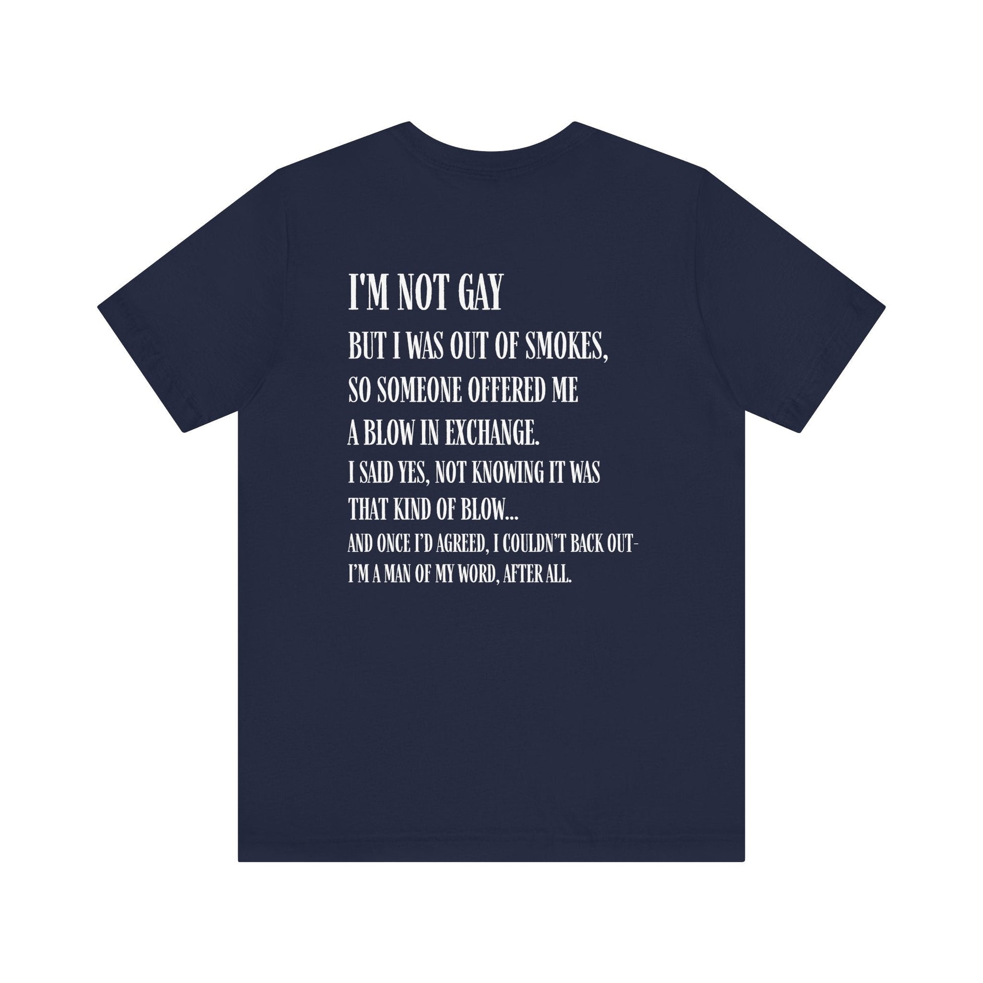 I'm Not Gay But I Was Out of Smokes T-shirt - T-Shirt - The Lucky Wombat