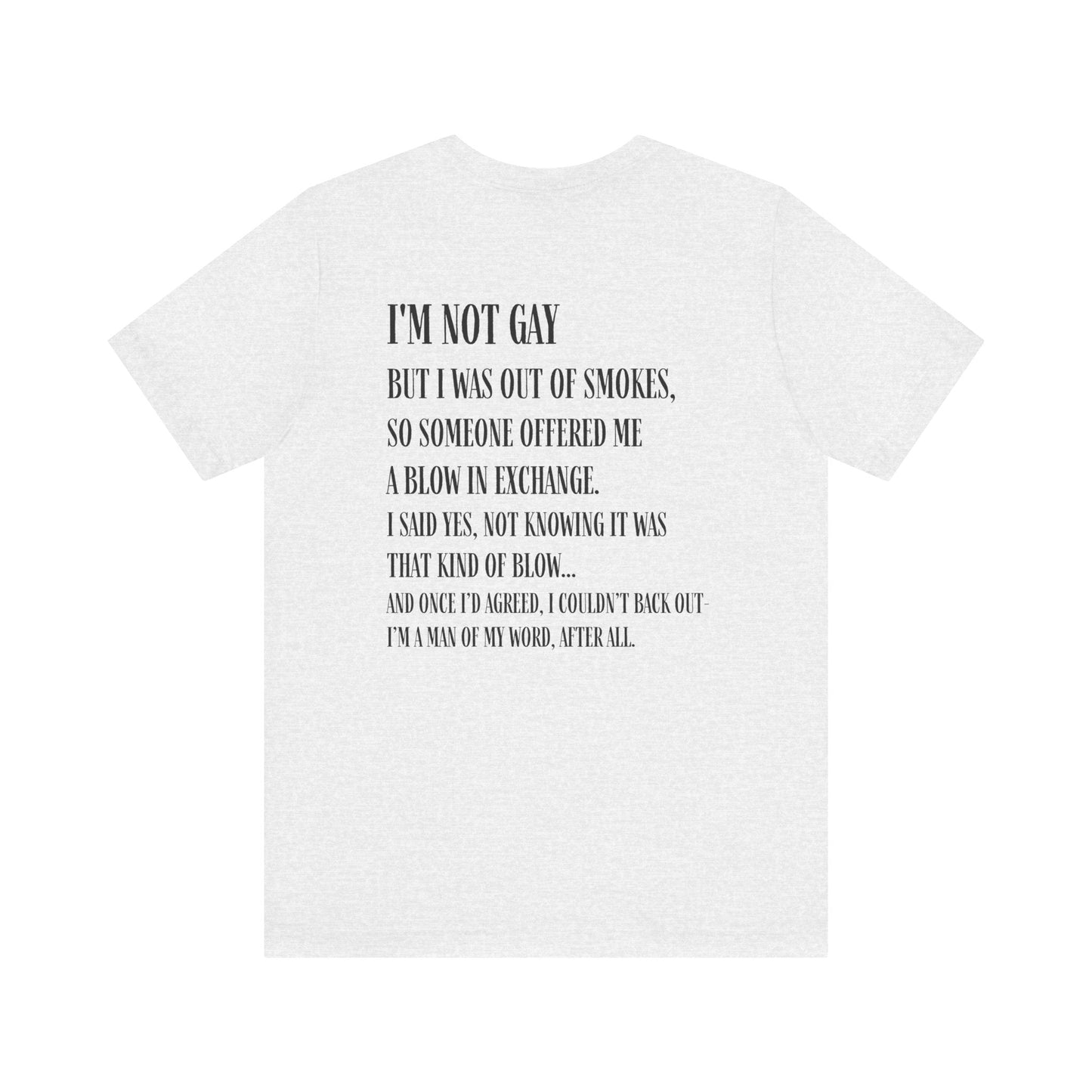 I'm Not Gay But I Was Out of Smokes T-shirt - T-Shirt - The Lucky Wombat