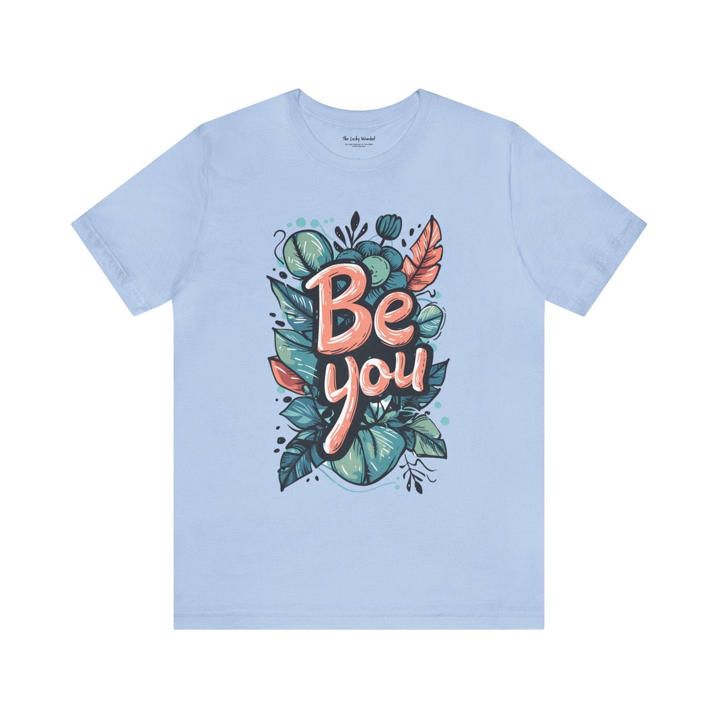 Leaves Be you - Unisex T-shirt - T-Shirt - The Lucky Wombat