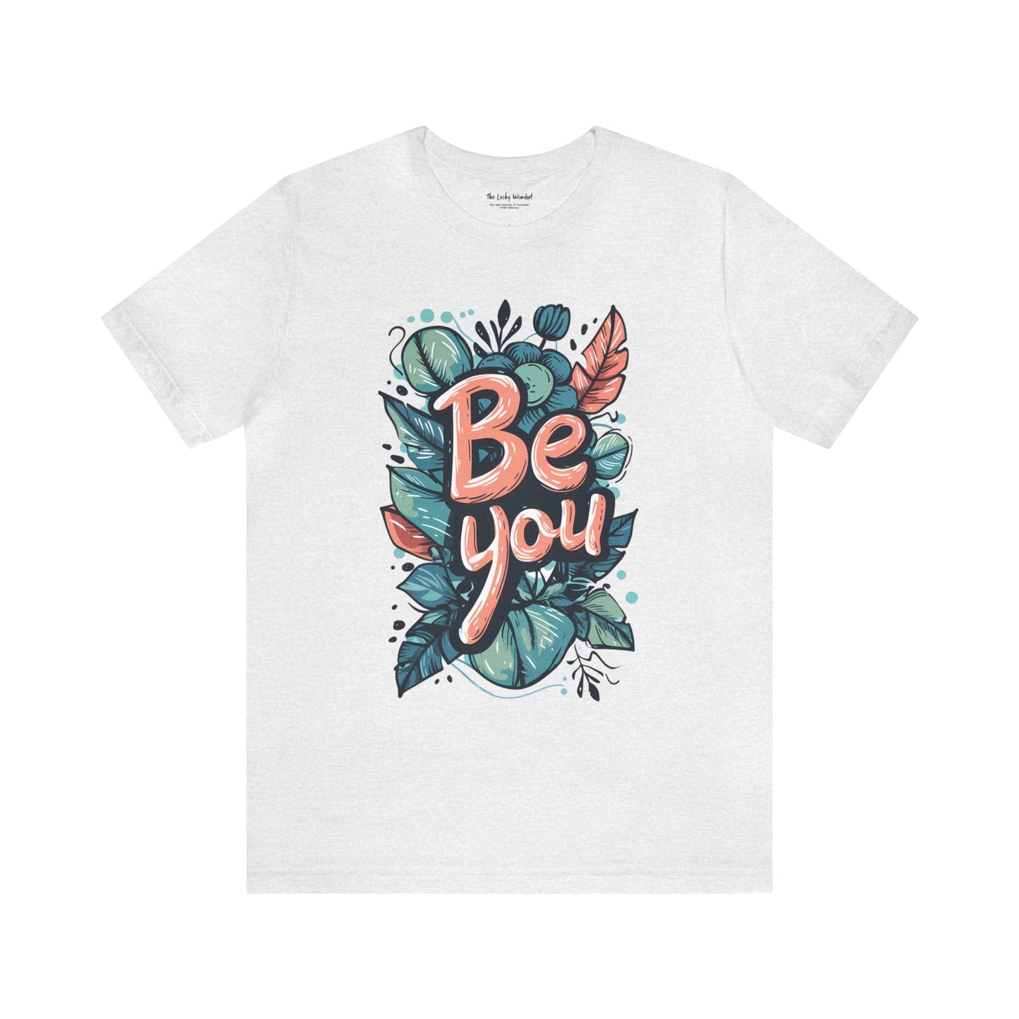 Leaves Be you - Unisex T-shirt - T-Shirt - The Lucky Wombat