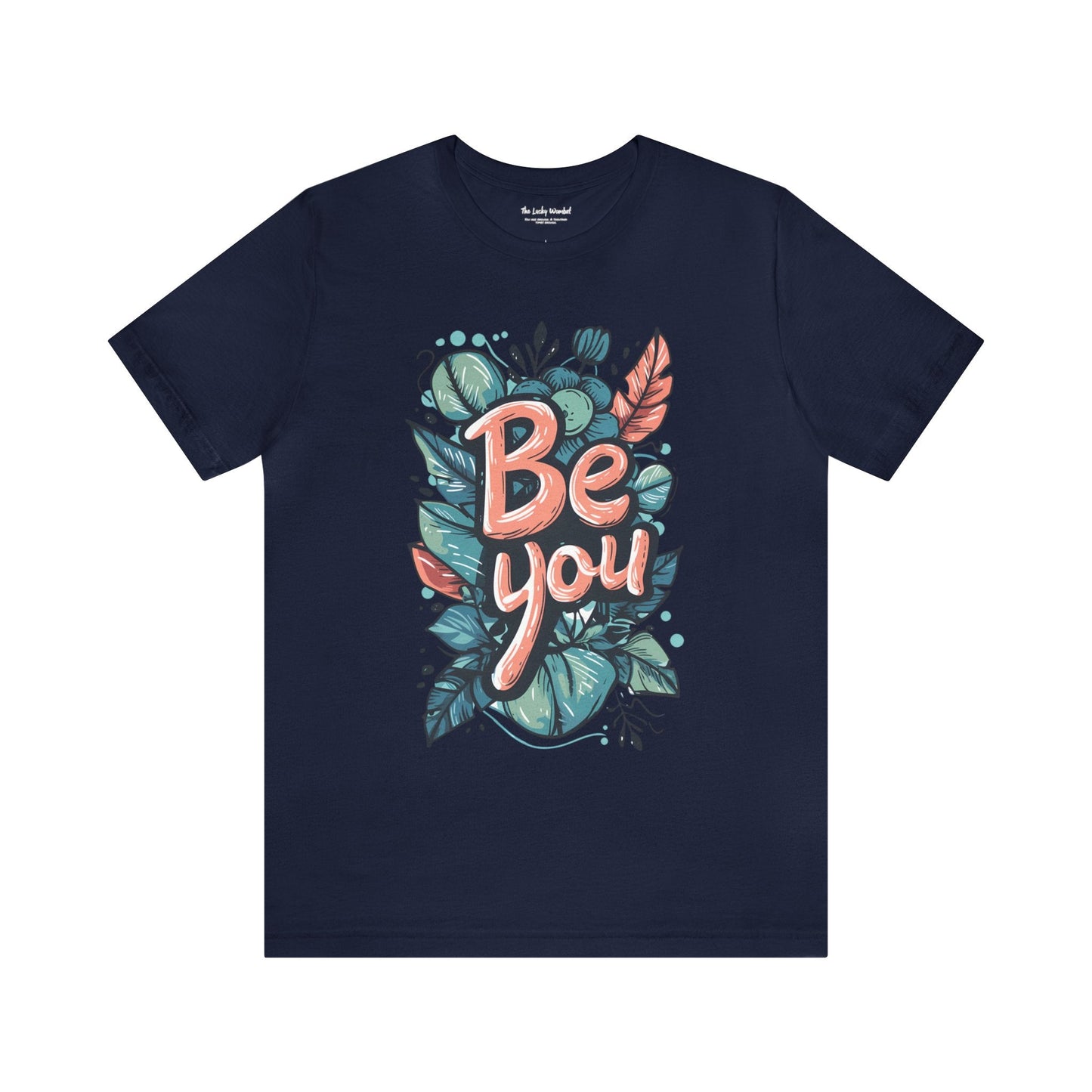 Leaves Be you - Unisex T-shirt - T-Shirt - The Lucky Wombat